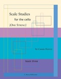 Cover: Scale Studies for the Cello (One String), Book Three - C. Harvey Publications