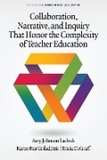 Cover: Collaboration, Narrative, and Inquiry That Honor the Complexity of Teacher Education - Information Age Publishing