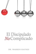 Cover: El Discipulado No Complicado - 978-1-64516-221-6