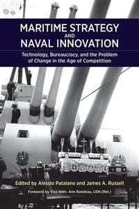 Enlarge image Cover: Maritime Strategy and Naval Innovation - Naval Institute Press