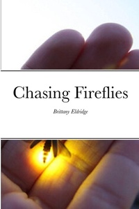 Enlarge image Cover: Chasing Fireflies - Lulu.com