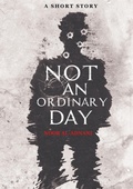 Cover: Not An Ordinary Day - Lulu.com