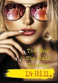 Cover: The Way She Said Goodbye - Lulu.com