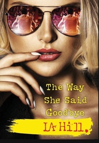 Enlarge image Cover: The Way She Said Goodbye - Lulu.com
