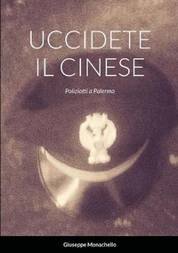 Abbildung von: Uccidete Il Cinese - Lulu.com