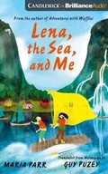 Cover: Lena, the Sea, and Me - Candlewick on Brilliance Audio