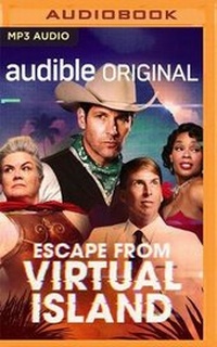 Enlarge image Cover: Escape from Virtual Island - Audible Studios on Brilliance