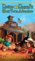 Cover: Rosco the Rascal's Ghost Town Adventure - Shana Gorian, Author