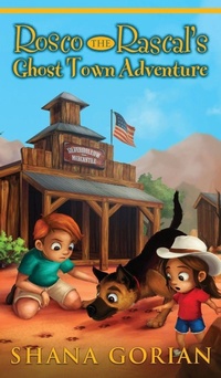 Enlarge image Cover: Rosco the Rascal's Ghost Town Adventure - Shana Gorian, Author