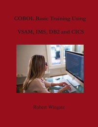Enlarge image Cover: COBOL Basic Training Using VSAM, IMS, DB2 and CICS - Robert Wingate