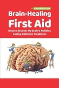 Cover: Brain-Healing First Aid (Plus tips for COVID-19 era) - Metacognium