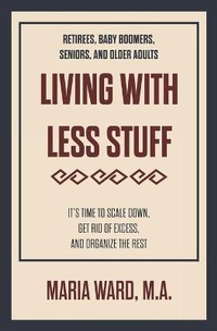 Enlarge image Cover: Living With Less Stuff - Maria Ward