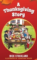 Cover: A Thanksgiving Story - Author Nick Stockland