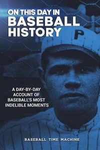Abbildung von: On This Day in Baseball History - Bnd Media Ventures
