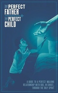 Cover: The Perfect Father and the Perfect Child - Samuel Vincent