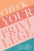 Cover: Check Your Privilege - Dirt Path Publishing