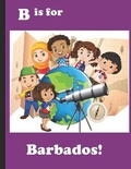Cover: B is for Barbados! - B & G Publishing
