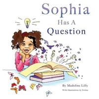 Enlarge image Cover: Sophia Has a Question - Talor Stewart