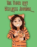 Cover: The Tiger Livy Wellness Journal - Erin Garcia