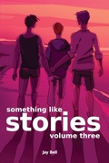 Cover: Something Like Stories - Volume Three - Jay Bell Books