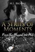 Cover: From the Moment We Met - M.L. Broome
