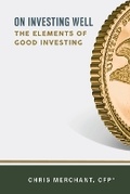 Cover: On Investing Well - Christopher Merchant