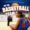 Cover: On the Basketball Team - PowerKids Press