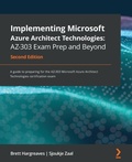 Cover: Implementing Microsoft Azure Architect Technologies: AZ-303 Exam Prep and Beyond - Packt Publishing