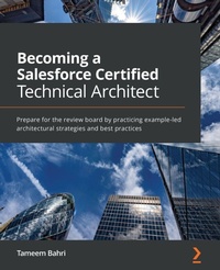 Abbildung von: Becoming a Salesforce Certified Technical Architect - Packt Publishing