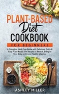Cover: Plant Based Diet Cookbook for Beginners - Mwaka Moon Ltd