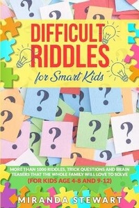 Enlarge image Cover: Difficult Riddles For Smart Kids - Miranda Stewart