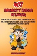 Cover: 407 Enigmas Y Juegos De Logica - Miranda Stewart