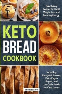 Abbildung von: Keto Bread Cookbook - Thomas Slow