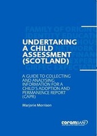 Enlarge image Cover: Undertaking a Child Assessment (Scotland) - CoramBAAF