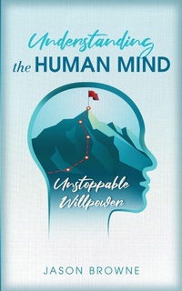 Enlarge image Cover: Understanding the Human Mind Unstoppable Willpower - Jason Browne