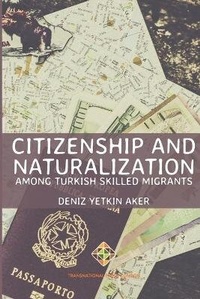Abbildung von: Citizenship and Naturalization among Turkish Skilled Migrants - Transnational Press London