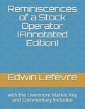 Cover: Reminiscences of a Stock Operator (Annotated Edition) - Classic Wisdom Reprint