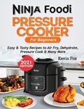 Cover: Ninja Foodi Pressure Cooker for Beginners - Francis Michael Publishing Company