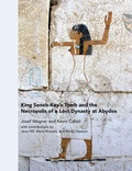 Cover: King Seneb-Kay`s Tomb and the Necropolis of a Lost Dynasty at Abydos - University Museum Publications