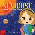 Cover: Stardust Explores the Solar System - Label Free Publishing, LLC