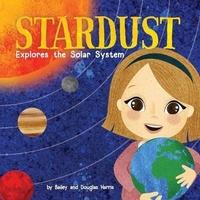Enlarge image Cover: Stardust Explores the Solar System - Label Free Publishing, LLC