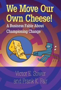 Abbildung von: We Move Our Own Cheese! - ASQ Quality Press