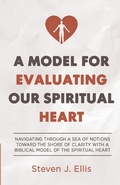 Cover: A Model for Evaluating Our Spiritual Heart - Adonai Roe Publishing