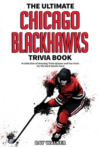Abbildung von: The Ultimate Chicago Blackhawks Trivia Book - HRP House