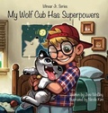 Cover: My Wolf Cub Has Superpowers - Tinlizzy Publishing