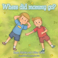 Enlarge image Cover: Where Did Mommy Go? - Balboa Press