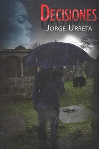 Enlarge image Cover: Decisiones - Jorge Ignacio Urreta Pueyo