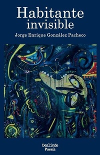 Abbildung von: Habitante invisible - Ediciones Deslinde