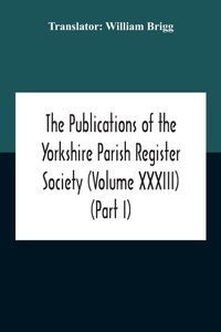 Abbildung von: The Publications Of The Yorkshire Parish Register Society (Volume Xxxiii) The Register Of Often Co. York (Part I) 1562-1672 - ALPHA EDITION