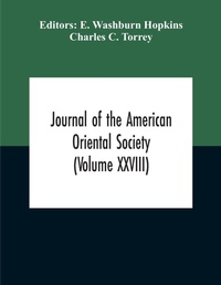 Abbildung von: Journal Of The American Oriental Society (Volume XXVIII) - ALPHA EDITION